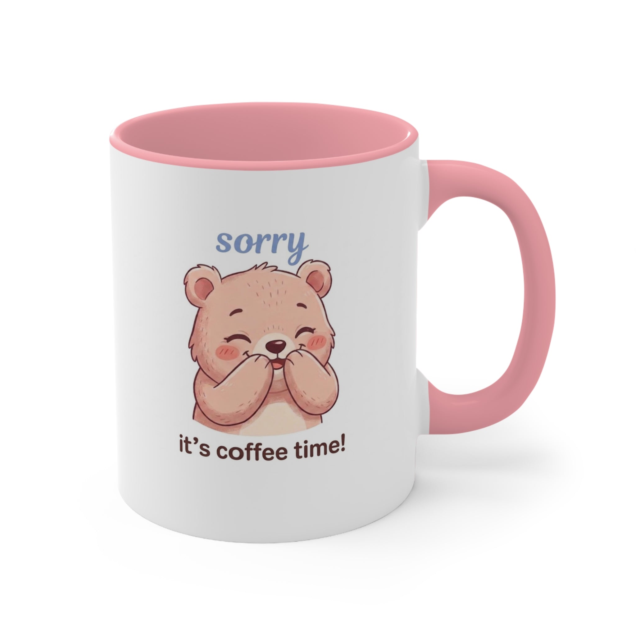 Accent Mug — Cute Blushing Bear “Sorry It’s Coffee Time!” Pink Interior