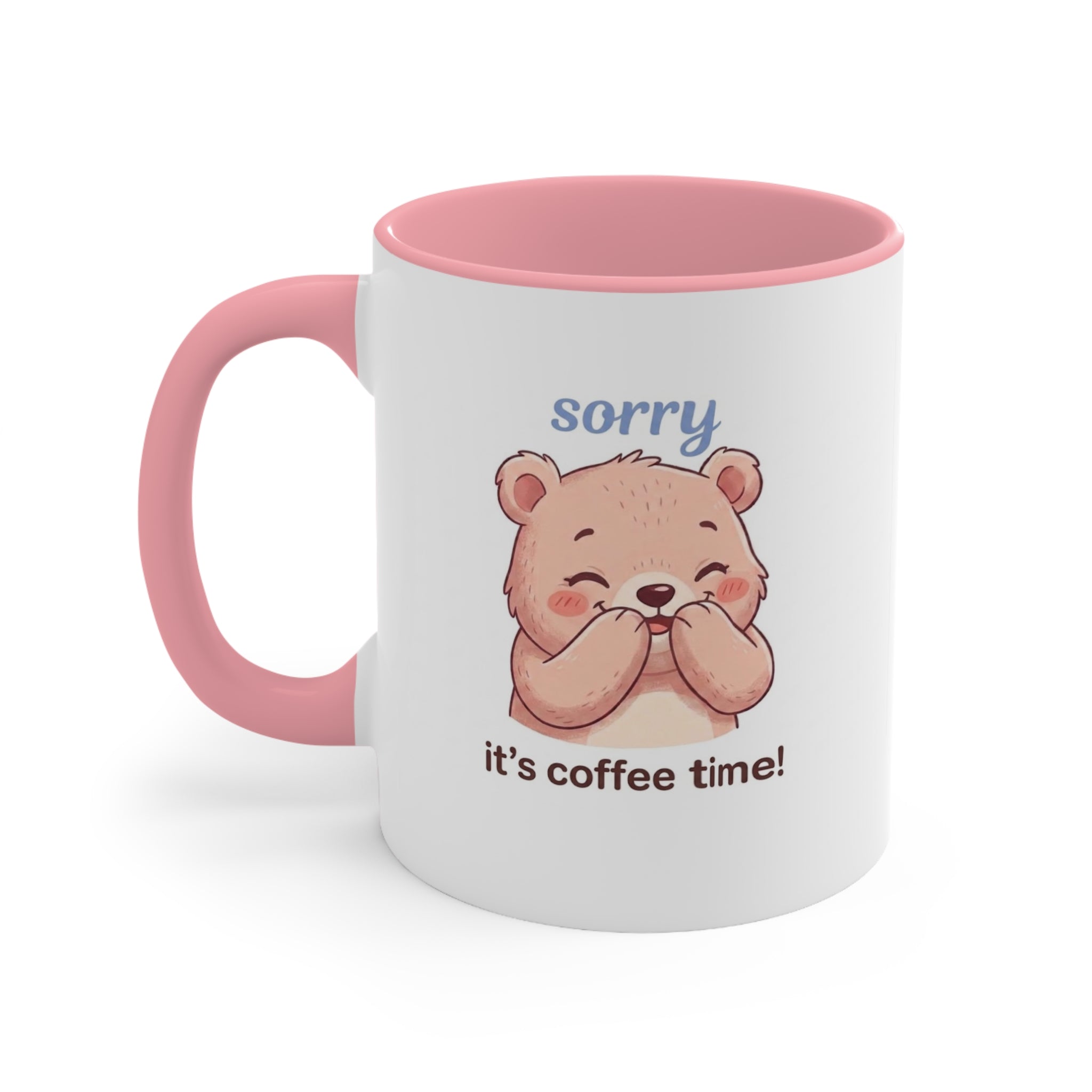 Accent Mug — Cute Blushing Bear “Sorry It’s Coffee Time!” Pink Interior