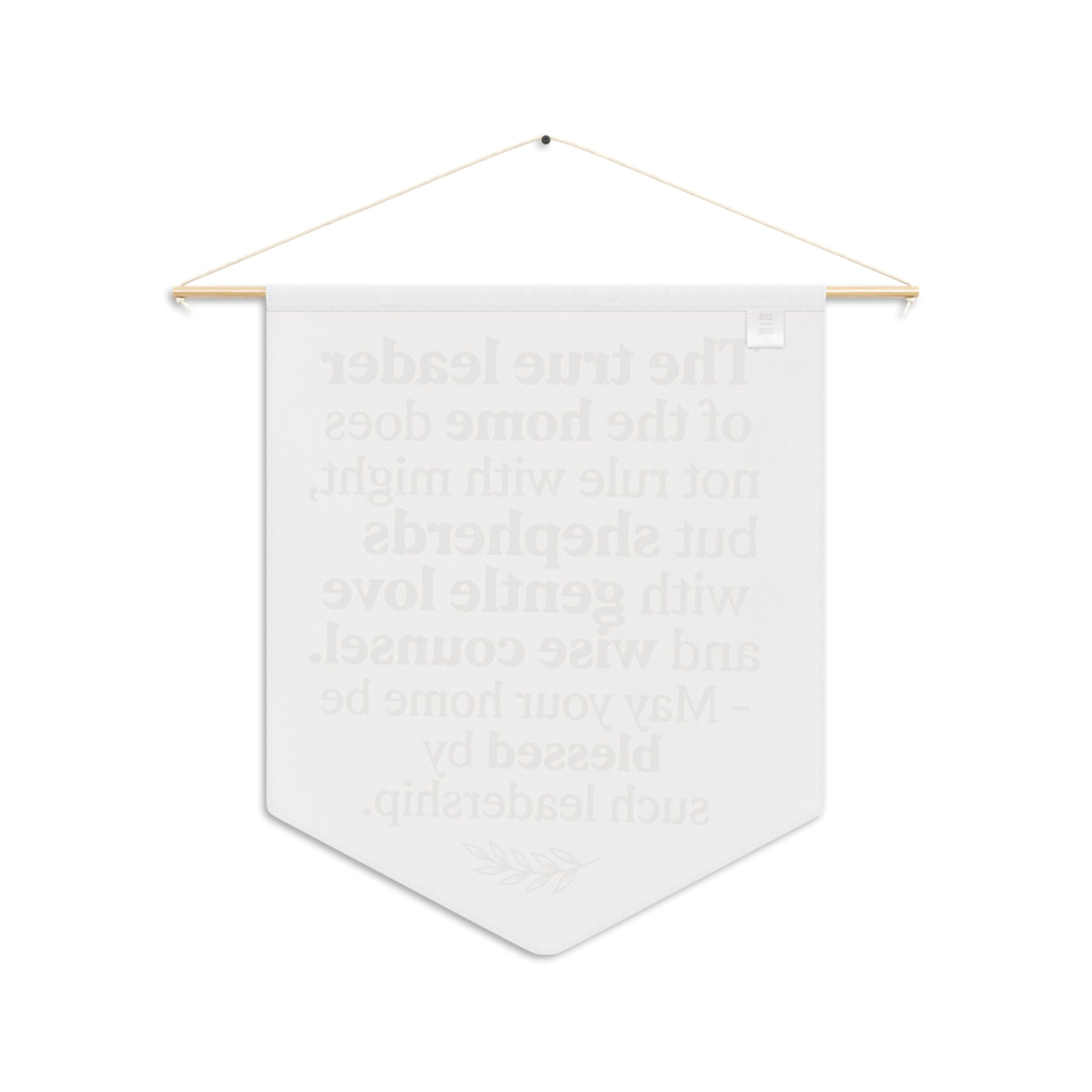 Pennant Wall Banner — "The true leader of the home..." Inspirational Home Leadership Quote