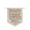 Pennant Wall Banner — "The true leader of the home..." Inspirational Home Leadership Quote